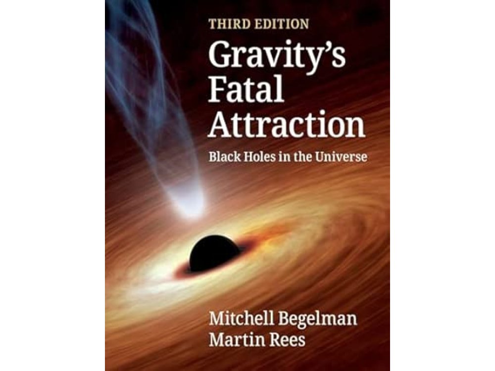 Gravity's Fatal Attraction: Black Holes in the Universe