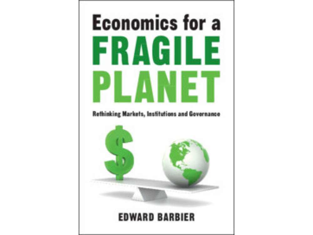 Economics for a Fragile Planet: Rethinking Markets, Institutions and Governance