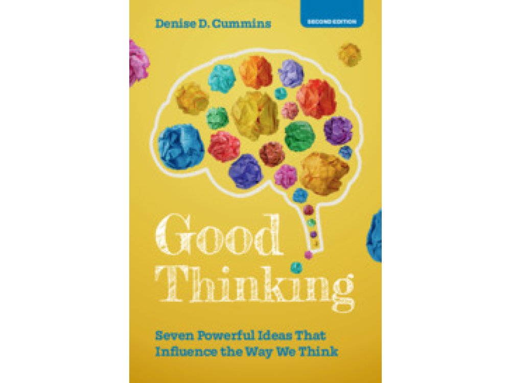 Good Thinking: Seven Powerful Ideas That Influence the Way We Think