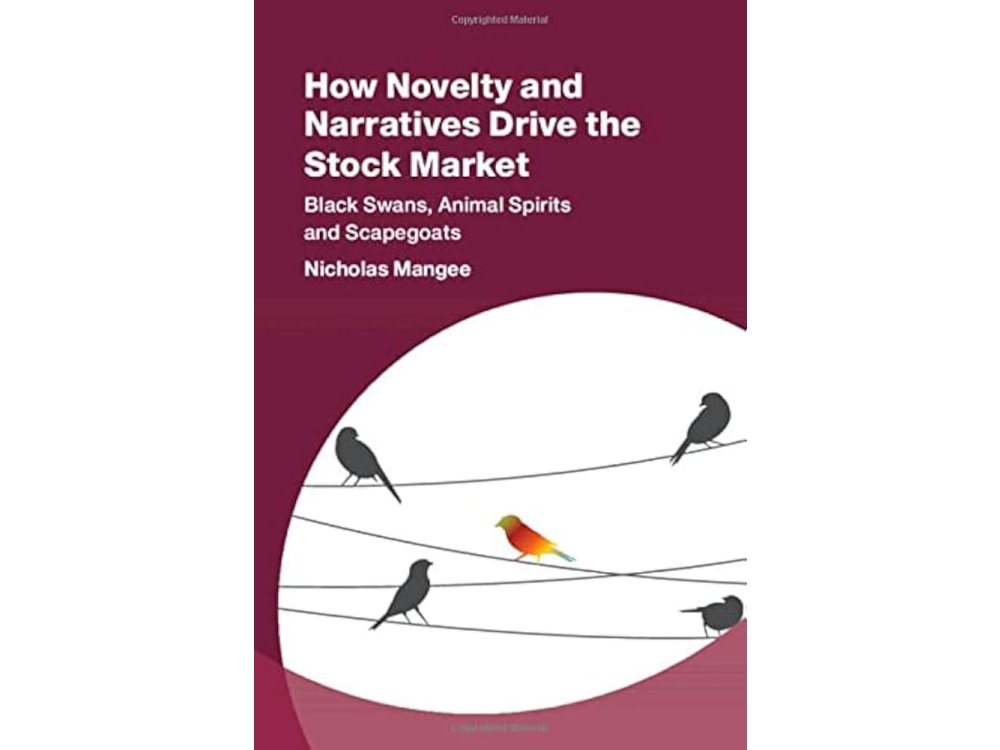 How Novelty and Narratives Drive the Stock Market: Black Swans, Animal Spirits and Scapegoats