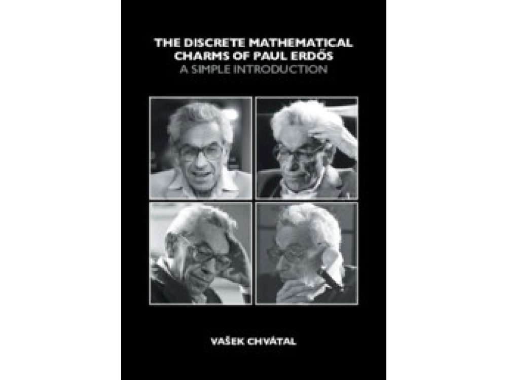 The Discrete Mathematical Charms of Paul Erdos: A Simple Introduction