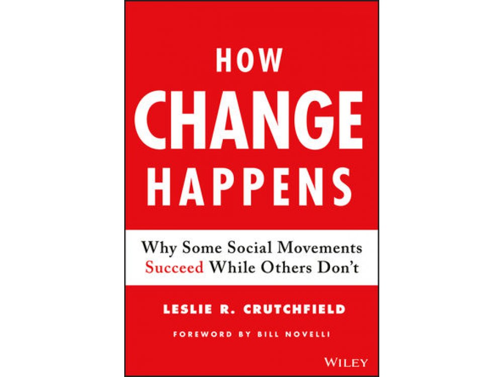 How Change Happens: Why Some Social Movements Succeed While Others Don't