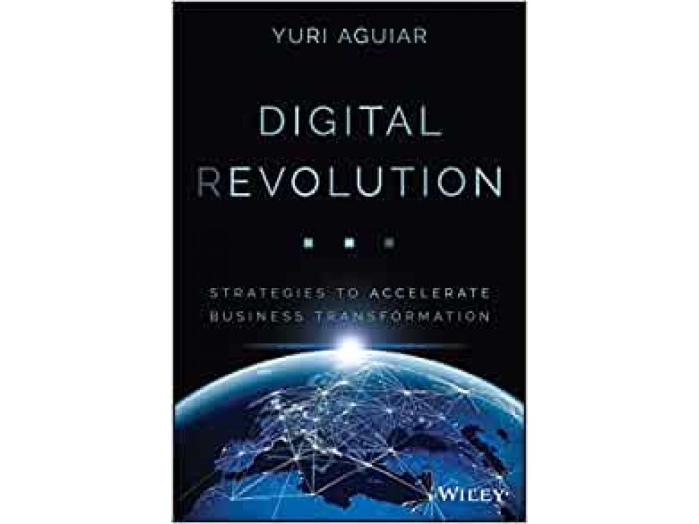 Digital (R)evolution: Strategies to Accelerate Business Transformation