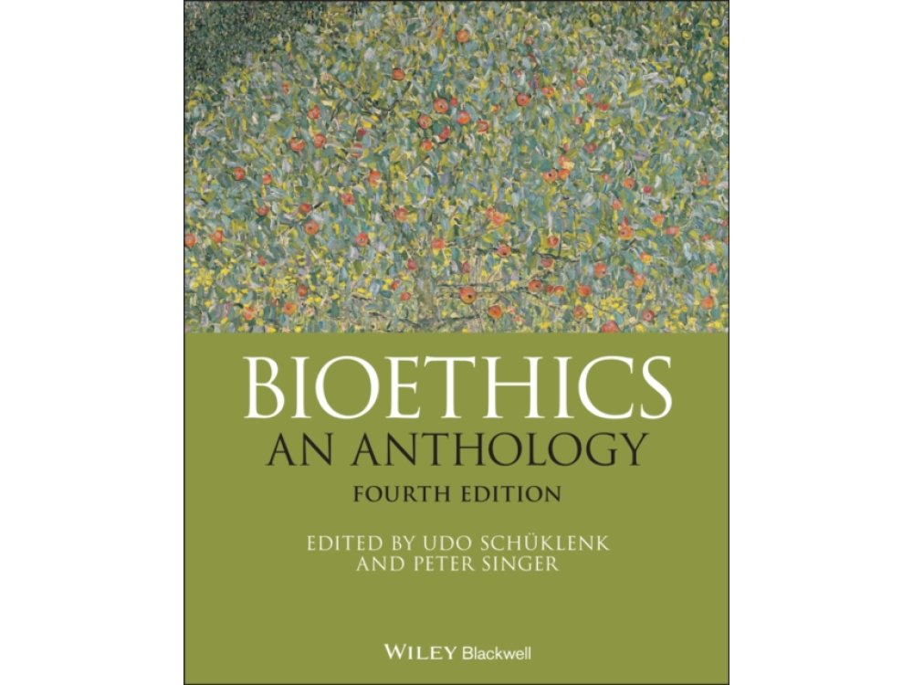 Bioethics: An Anthology