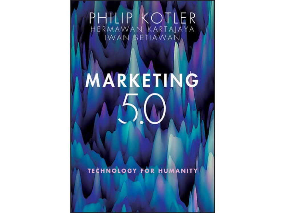 Marketing 5.0: Technology for Humanity