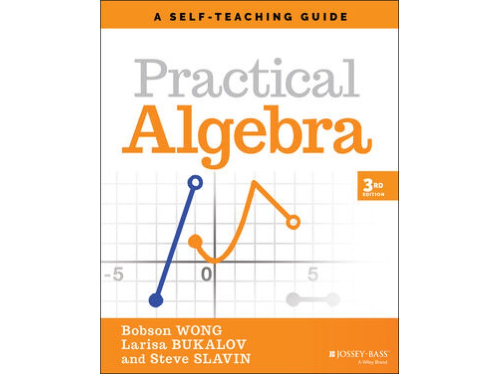 Practical Algebra: A Self–Teaching Guide