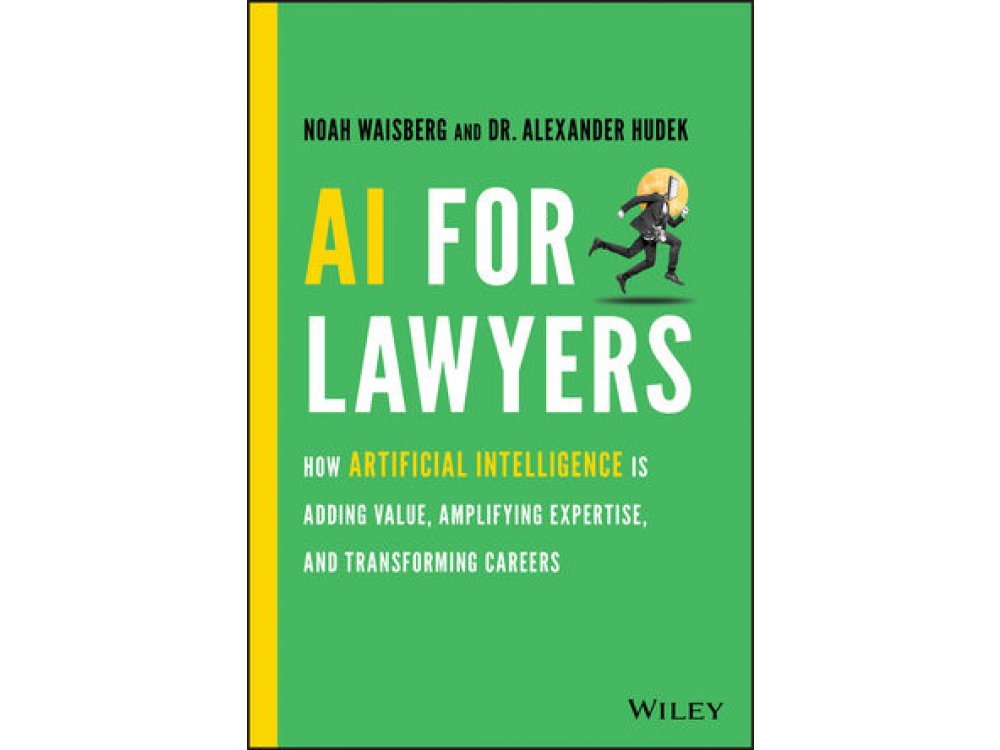 AI For Lawyers: How Artificial Intelligence is Transforming the Legal Profession