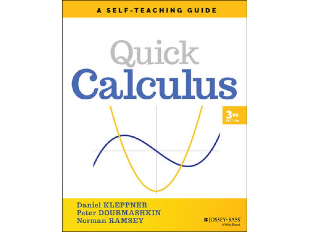 Quick Calculus: A Self–Teaching Guide