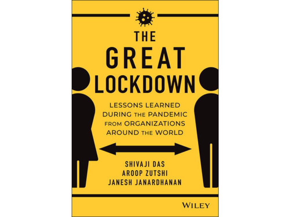 Τhe Great Lockdown: Lessons Learned During the Pandemic from Organizations Around the World