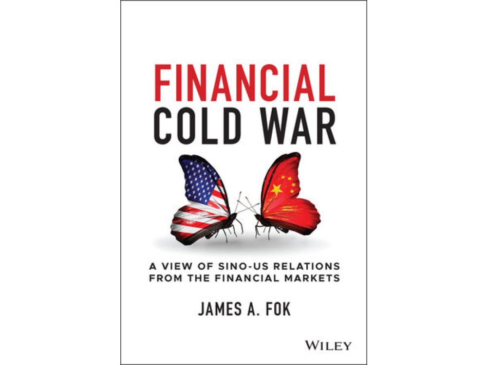 Financial Cold War: A View of Sino–US Relations from the Financial Markets