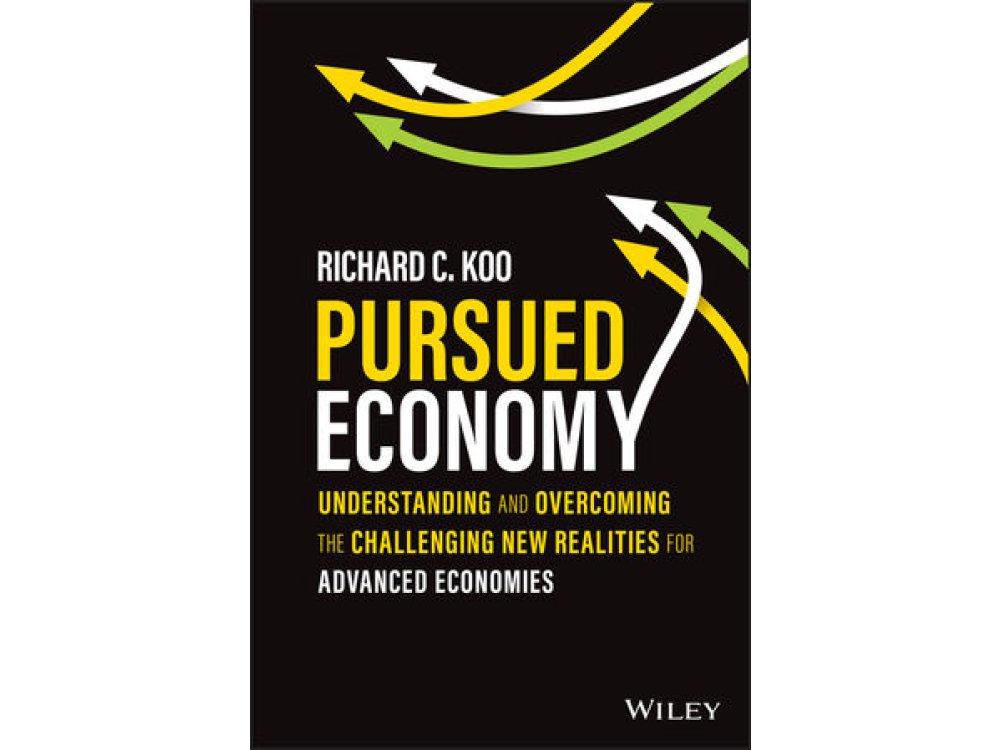 Pursued Economy: Understanding and Overcoming the Challenging New Realities for Advanced Economies