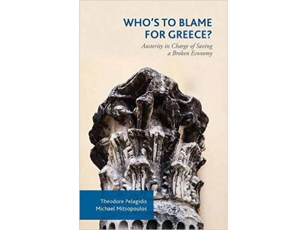 Who's to Blame for Greece? Austerity in Charge of Saving a Broken Economy