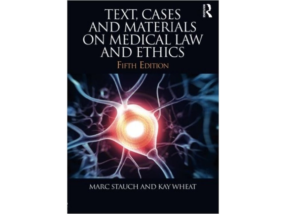 Text, Cases & Materials on Medical Law and Ethics