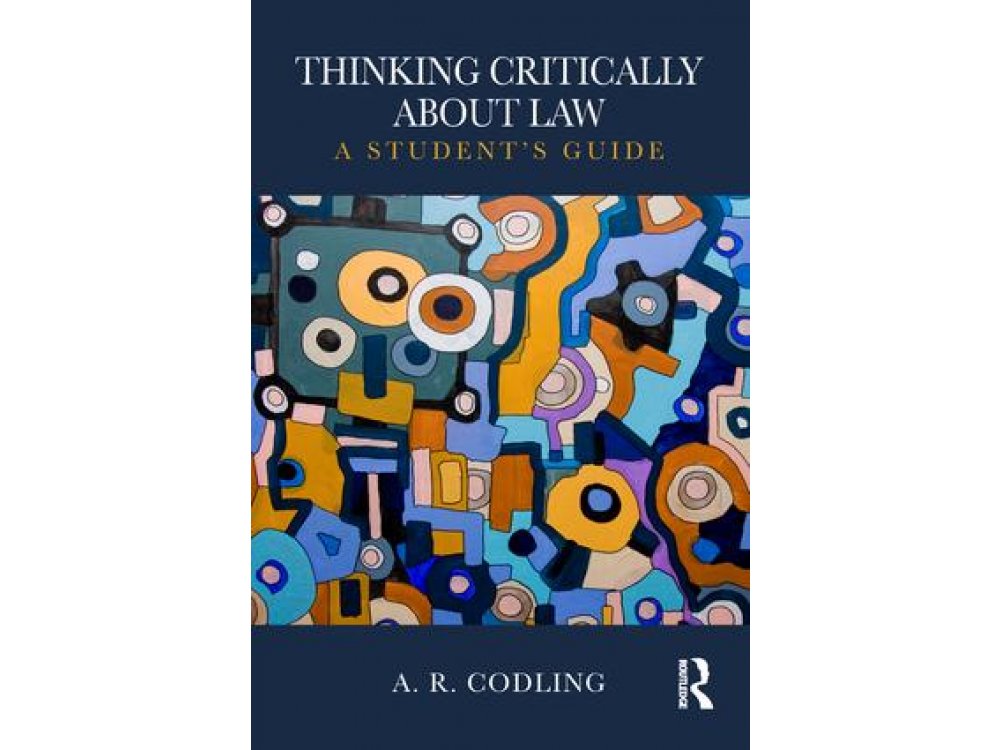 Thinking Critically About Law: A Student's Guide