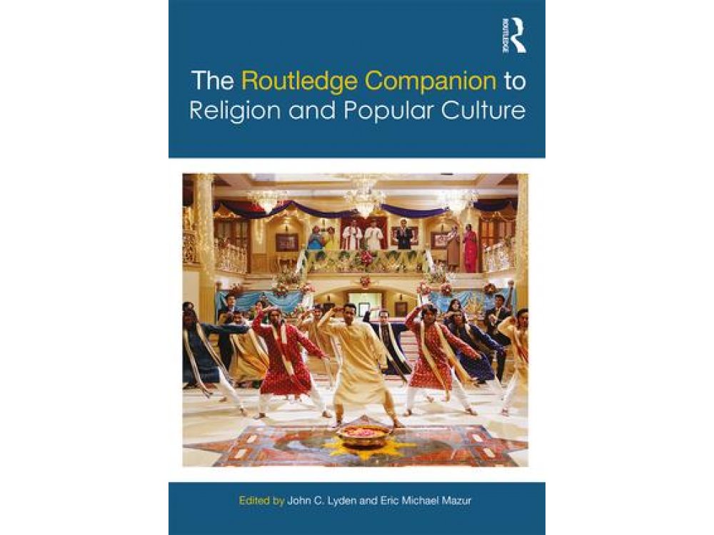 The Routledge Companion to Religion and Popular Culture