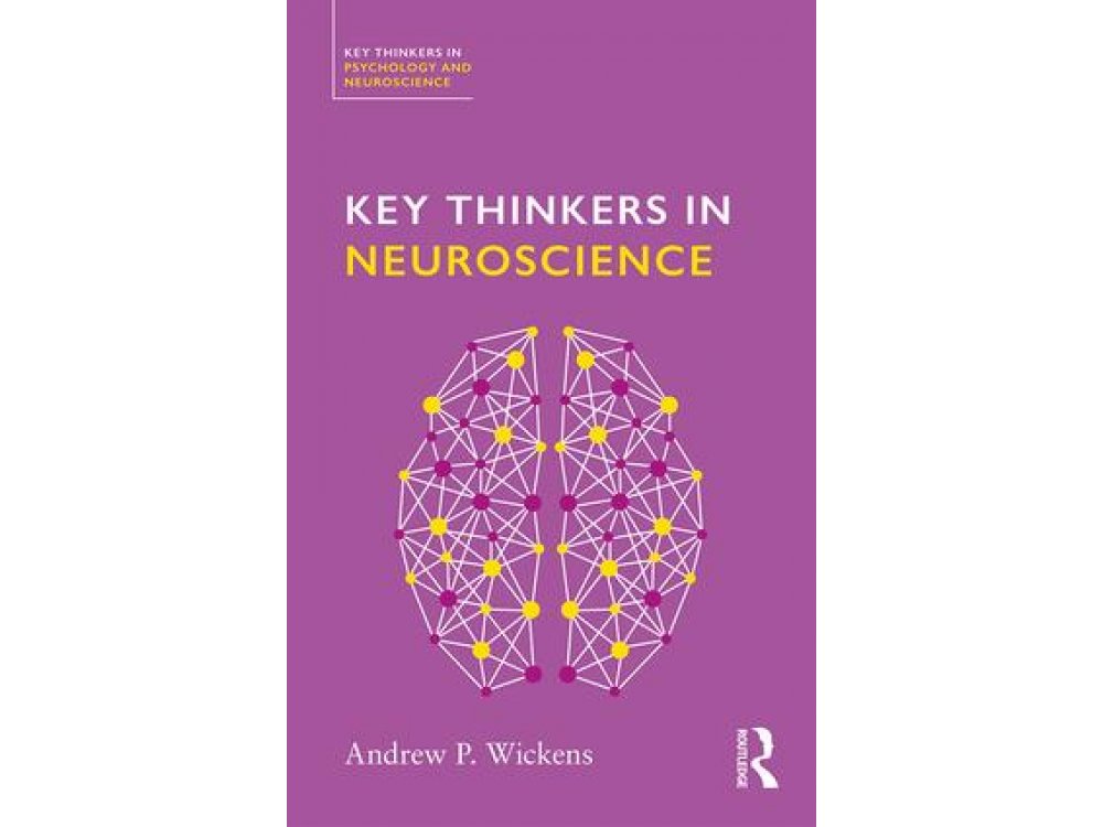 Key Thinkers in Neuroscience