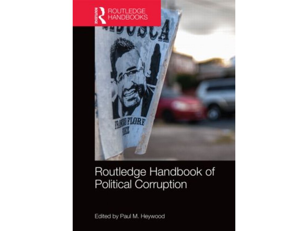 Routledge Handbook of Political Corruption