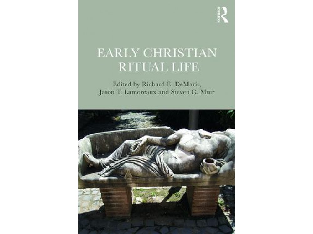 Early Christian Ritual Life