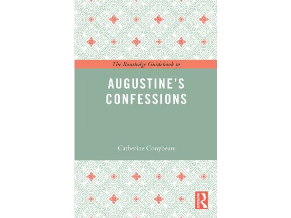 The Routledge Guidebook to Augustine's Confessions