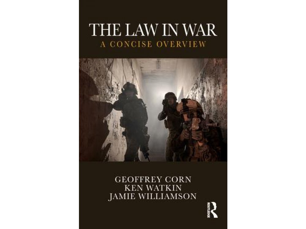 The Law in War: A Concise Overview