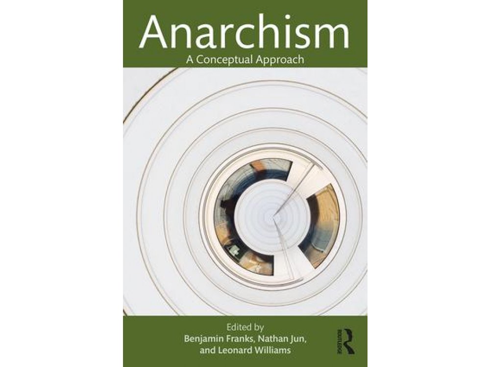 Anarchism: A Conceptual Approach