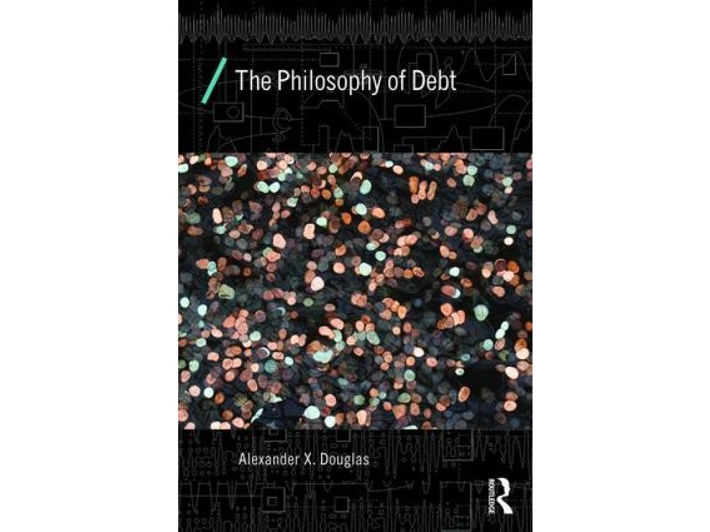 The Philosophy of Debt