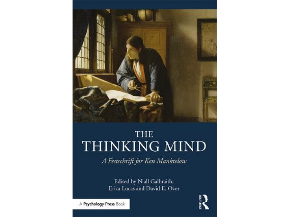 The Thinking Mind: A Festschrift for Ken Manktelow