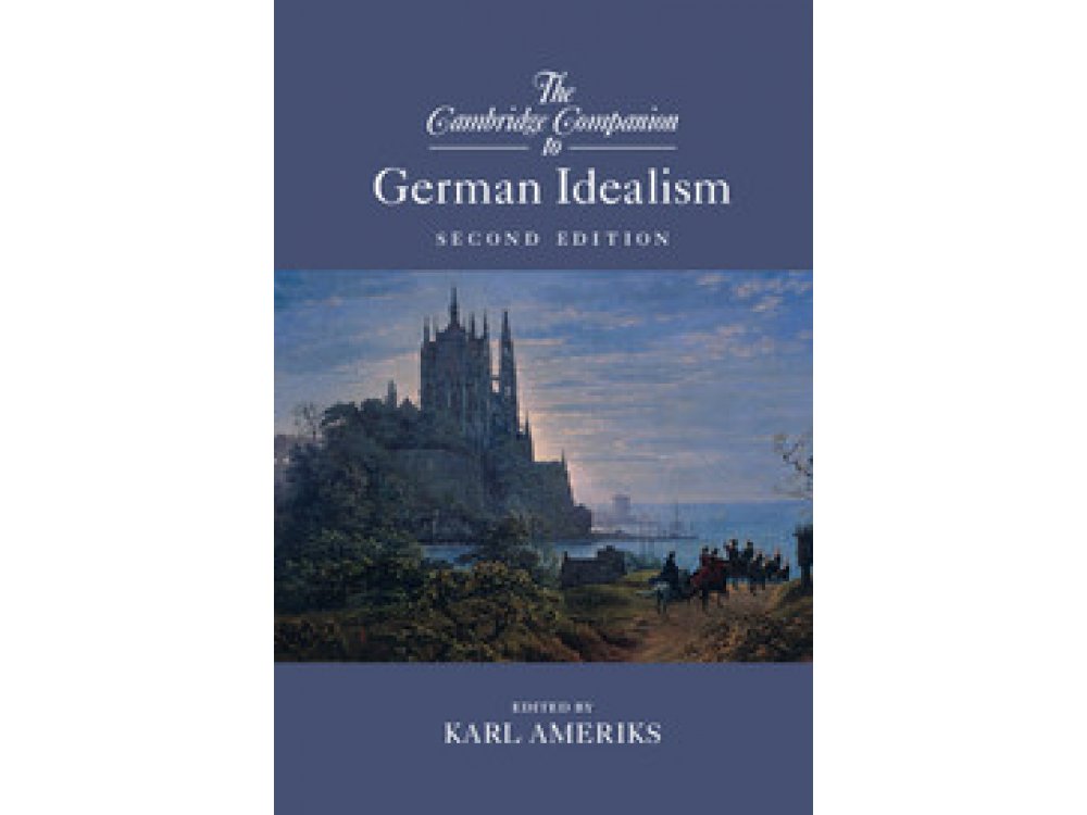 The Cambridge Companion to German Idealism