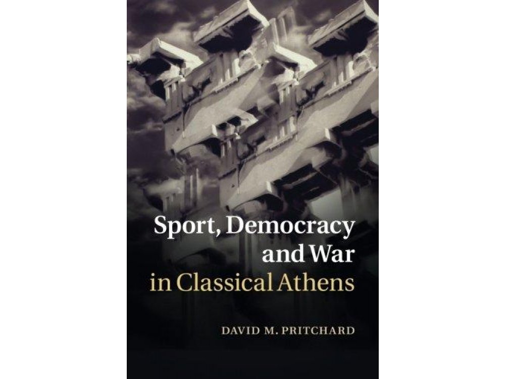 Sport, Democracy and War in Classical Athens