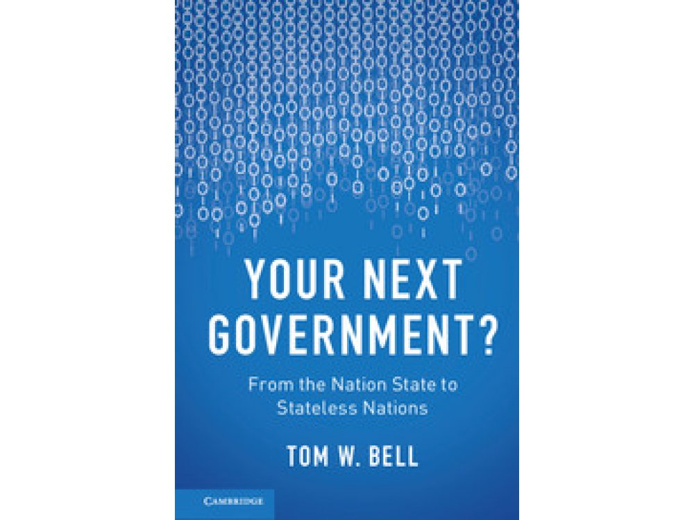 Your Next Government?: From the Nation State to Stateless Nations