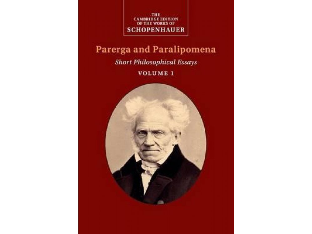 Parerga and Paralipomena: Short Philosophical Essays Volume 1