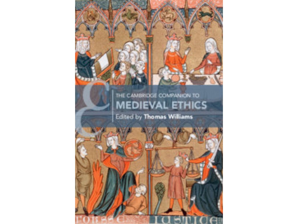 The Cambridge Companion to Medieval Ethics