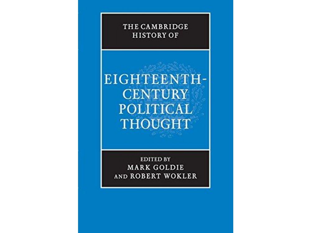 The Cambridge History of Eighteenth-Century Political Thought