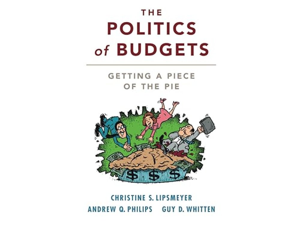 The Politics of Budgets: Getting a Piece of the Pie