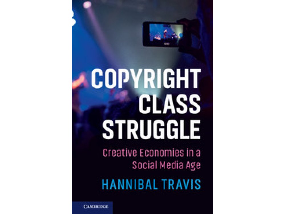 Copyright Class Struggle: Creative Economies in a Social Media Age