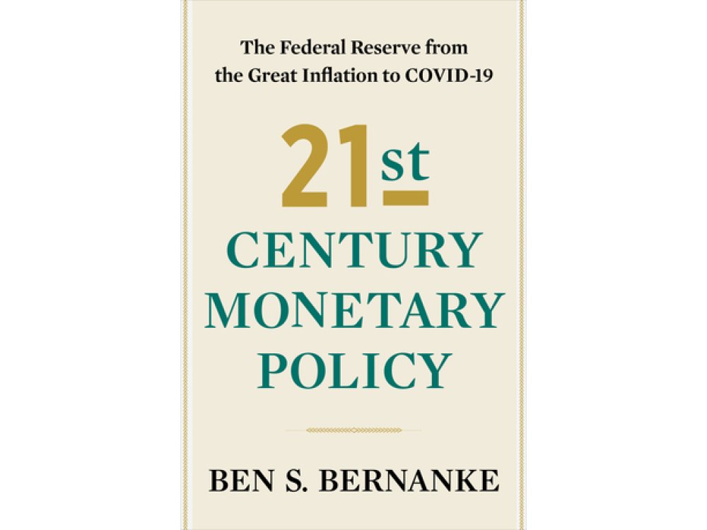 21st Century Monetary Policy: The Federal Reserve from the Great Inflation to COVID-19