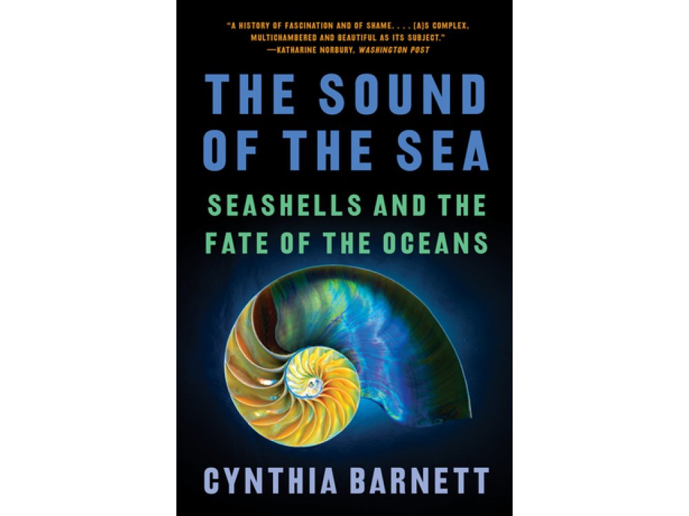 The Sound of the Sea: Seashells and the Fate of the Oceans