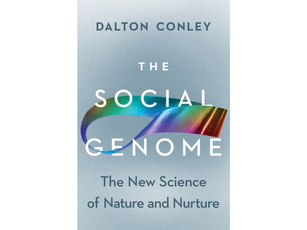 The Social Genome: The New Science of Nature and Nurture