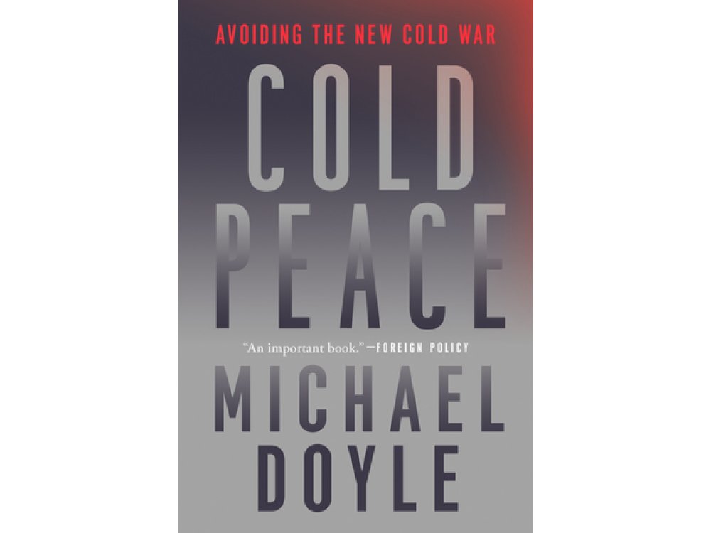 Cold Peace: Avoiding the New Cold War