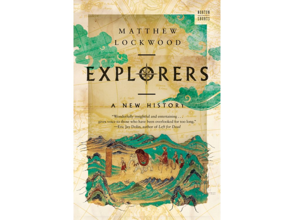 Explorers: A New History