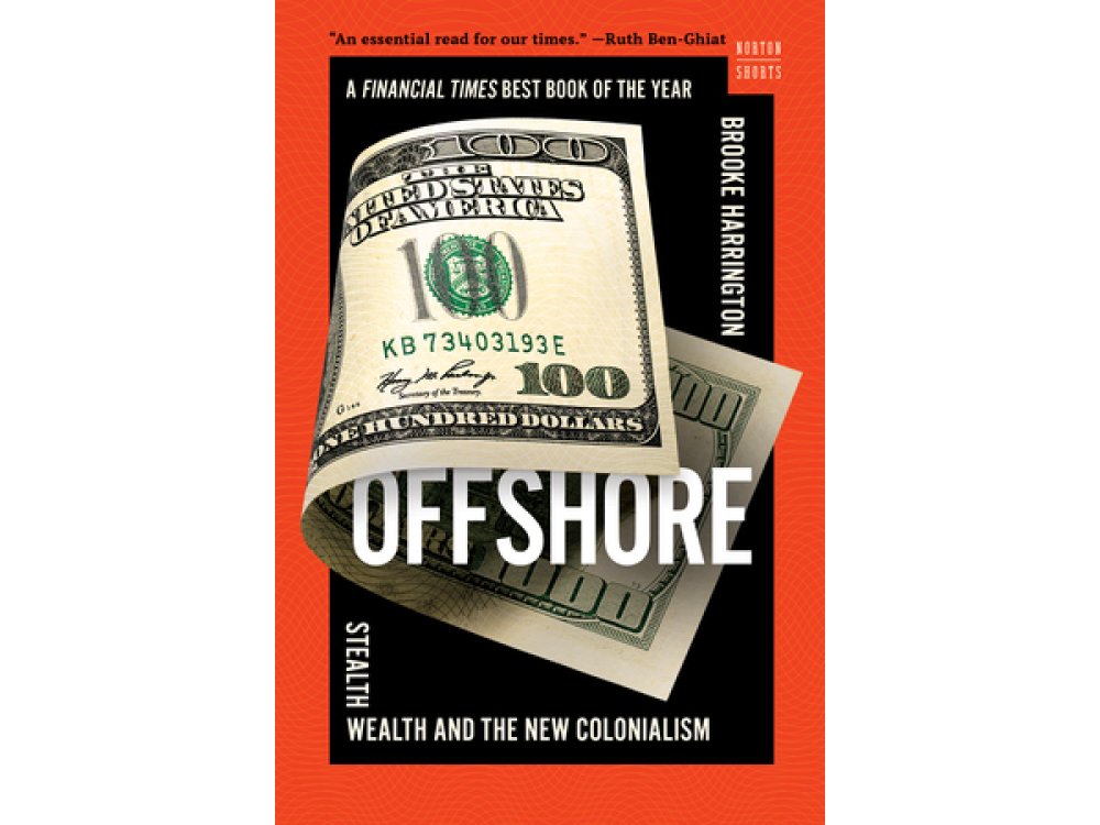Offshore: Stealth Wealth and the New Colonialism