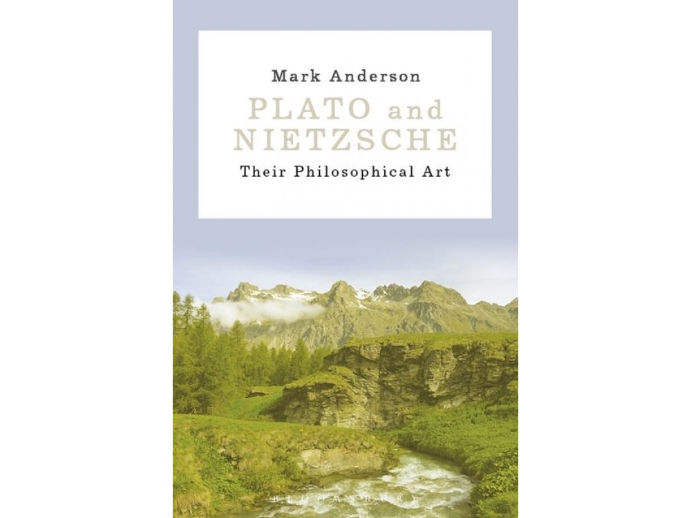 Plato and Nietzsche: Their Philosophical Art