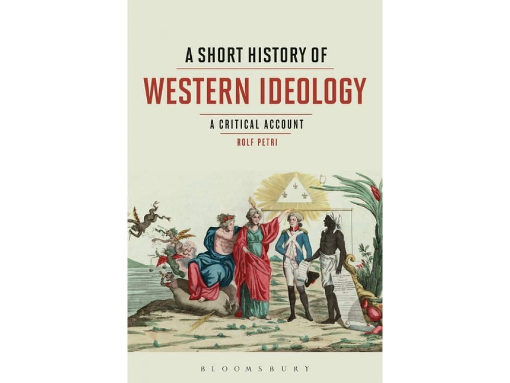 A Short History of Western Ideology: A Critical Account