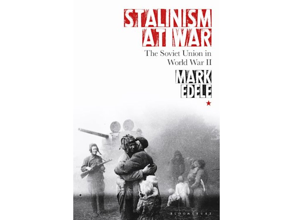 Stalinism at War: The Soviet Union in World War II