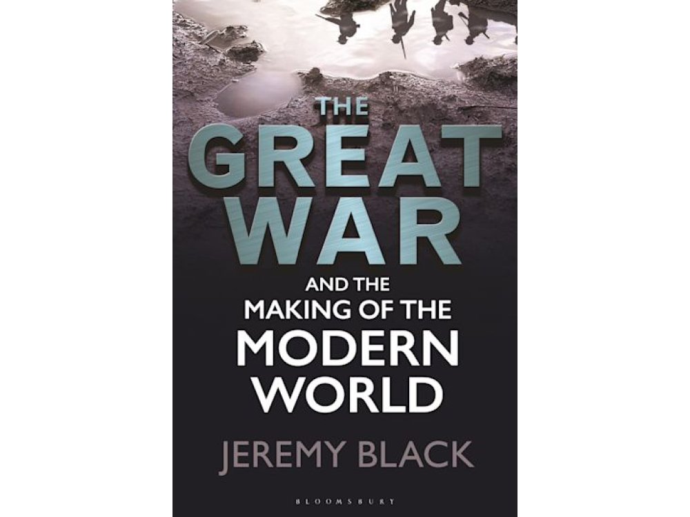 The Great War and the Making of the Modern World