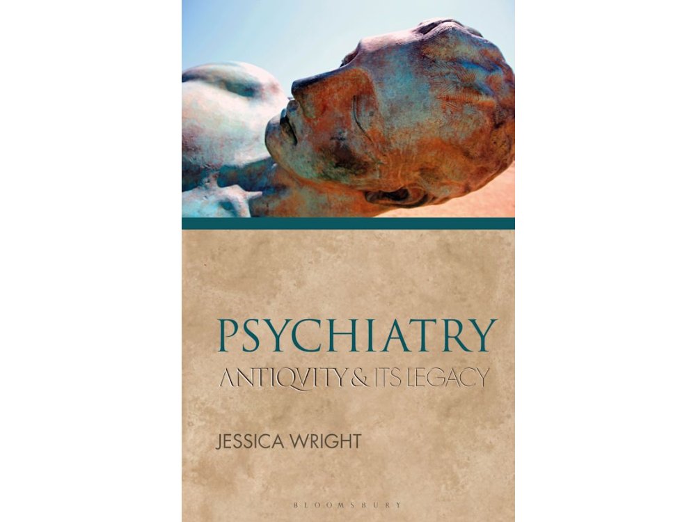 Psychiatry: Antiquity and Its Legacy