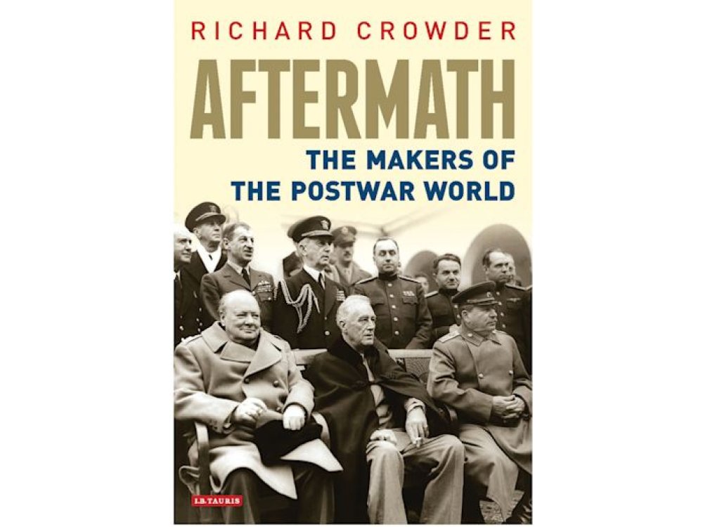 Aftermath: The Makers of the Postwar World