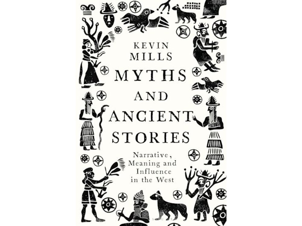 Myths and Ancient Stories: Narrative, Meaning and Influence in the West