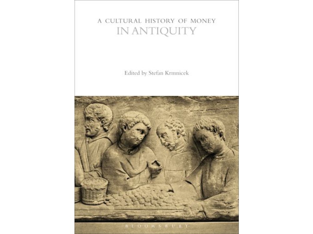 A Cultural History of Money in Antiquity