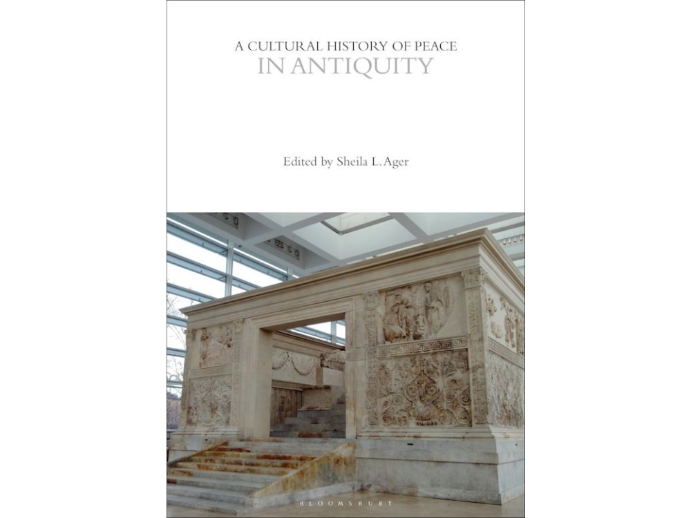 A Cultural History of Peace in Antiquity